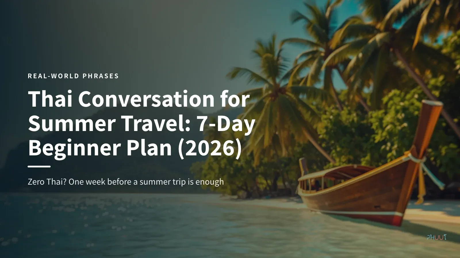 Thai Conversation for Summer Travel: 7-Day Beginner Plan (2026)