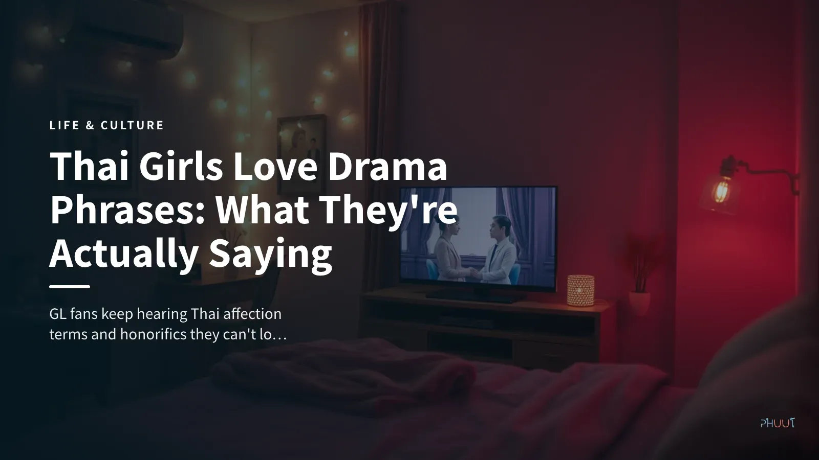 Thai Girls Love Drama Phrases: What They're Actually Saying