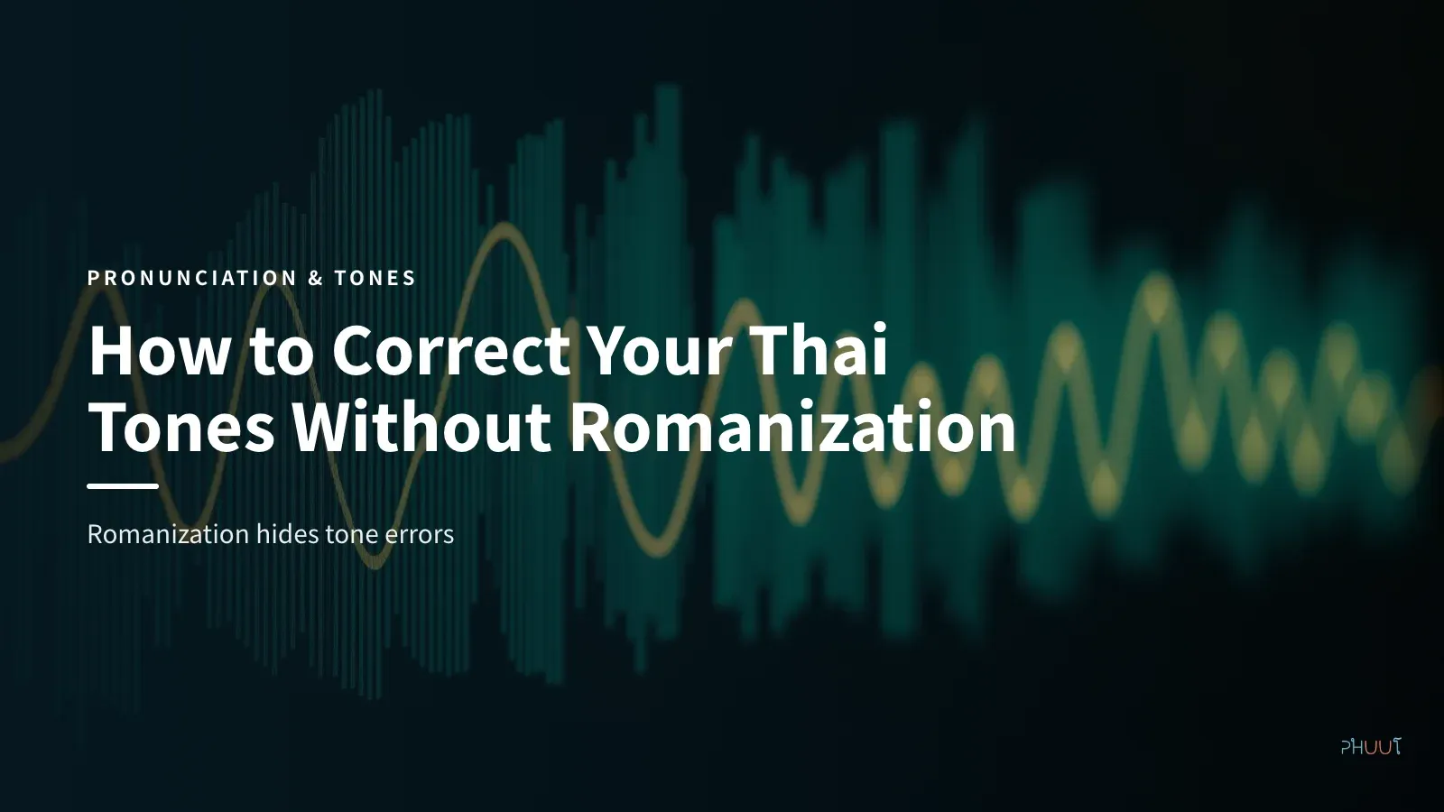 How to Correct Your Thai Tones Without Romanization