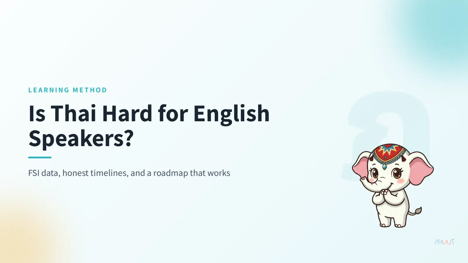 Is Thai Hard for English Speakers? Honest Answer + Real Timelines