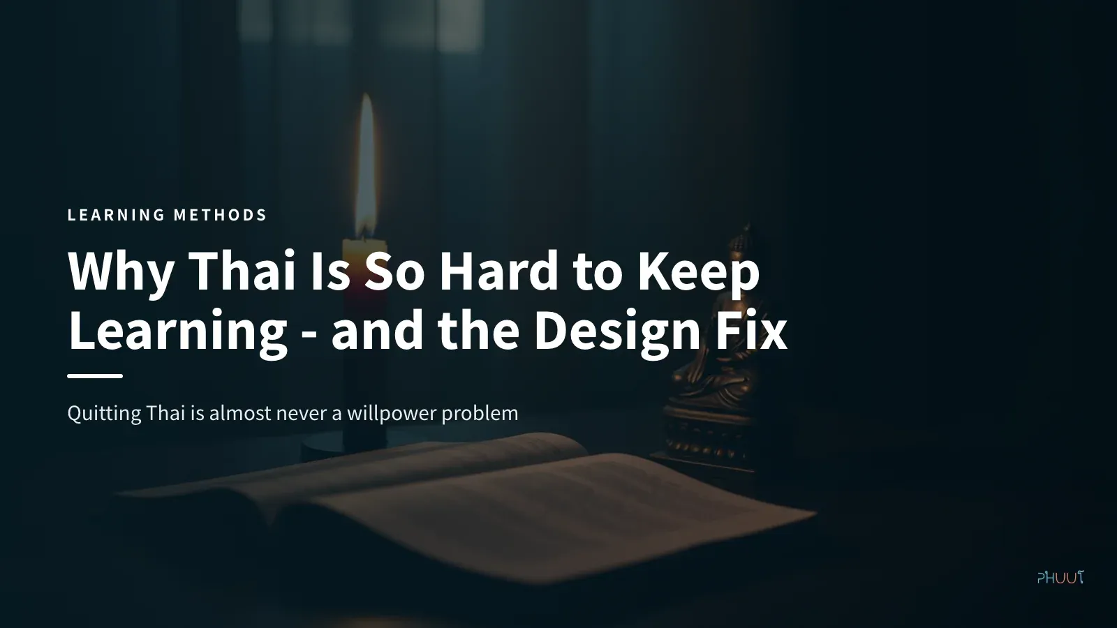 Why Thai Is So Hard to Keep Learning — and the Design Fix