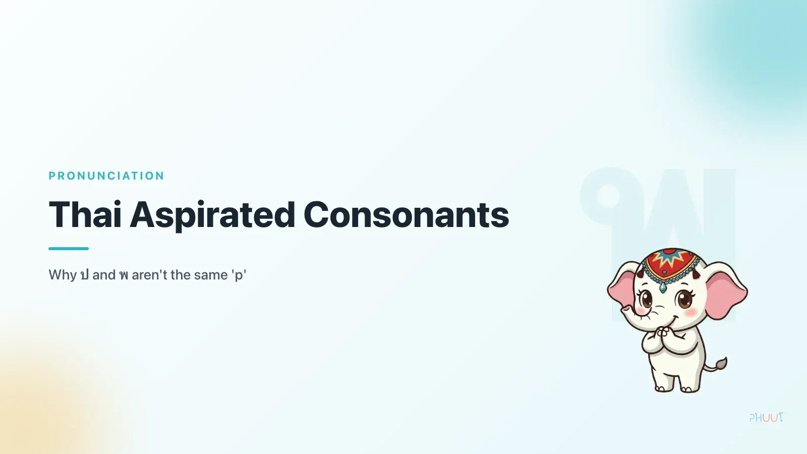 Thai Aspirated Consonants: Why English Speakers Mishear Them