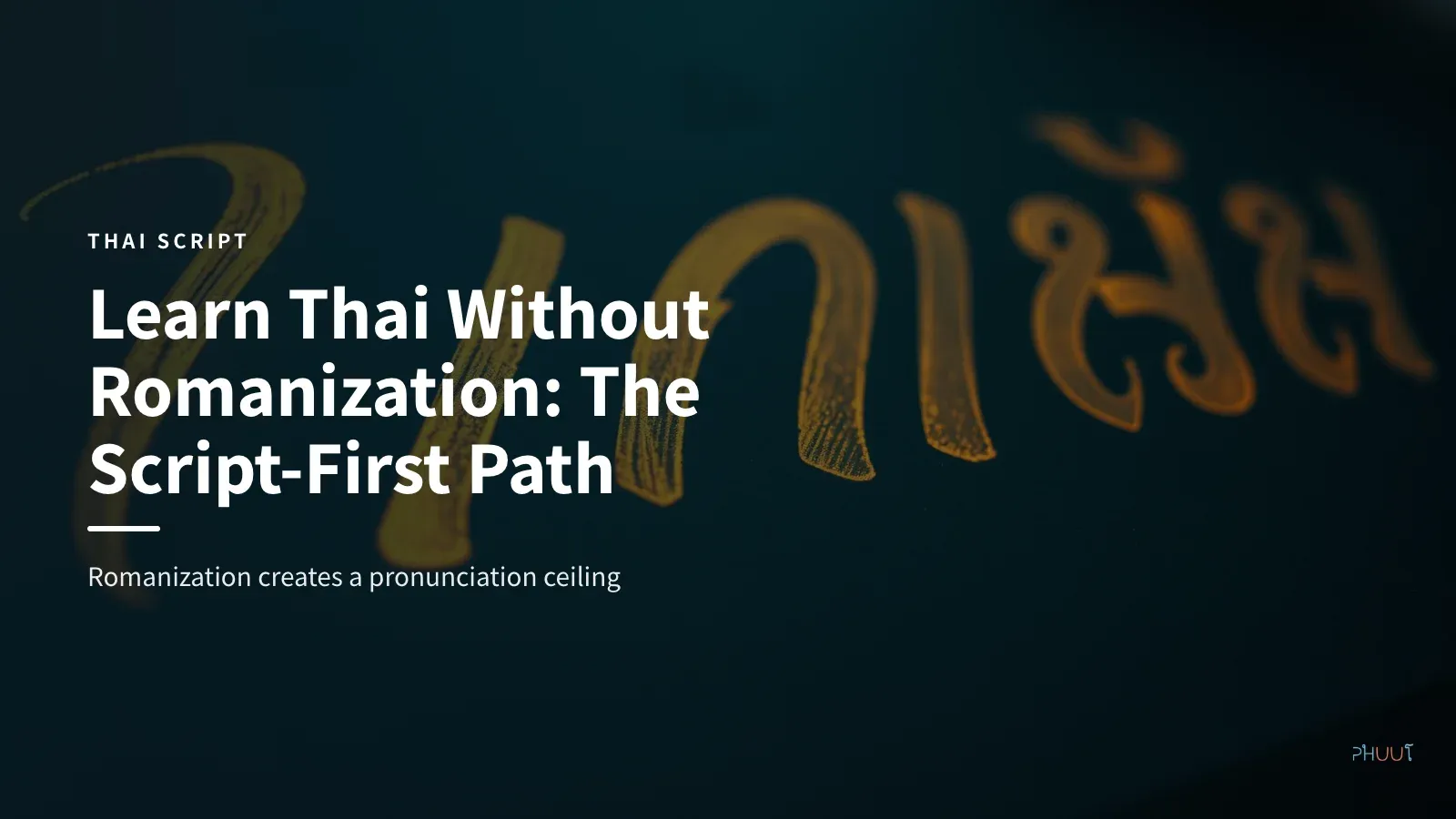 Learn Thai Without Romanization: The Script-First Path