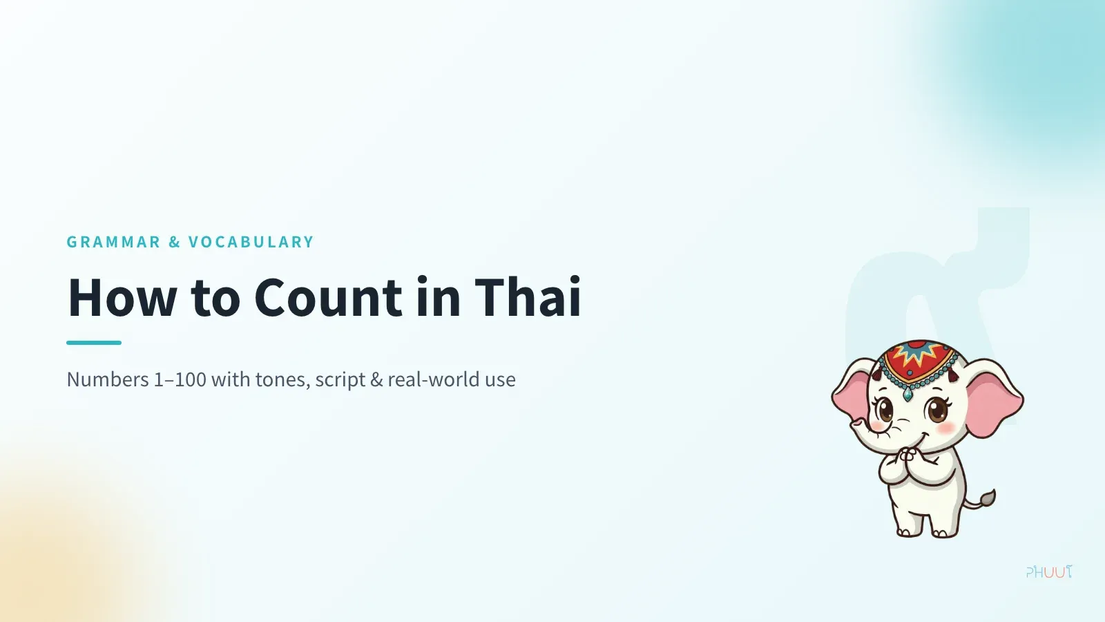 How to Count in Thai: Numbers 1–100 Explained