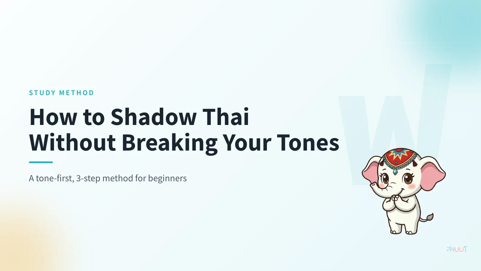 How to Shadow Thai Without Breaking Your Tones
