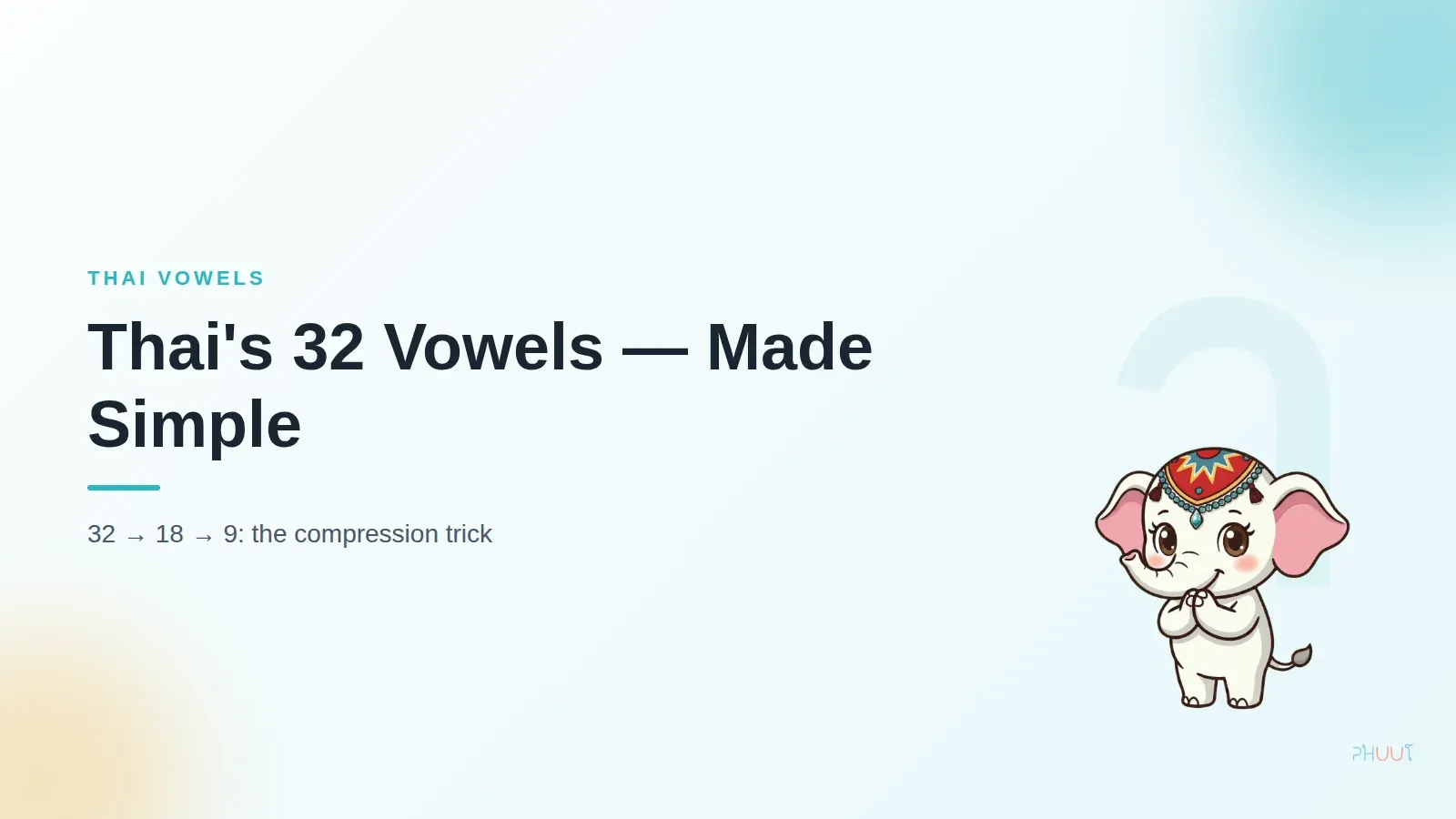 Thai Vowels: The Complete Beginner's Guide (32 Vowels)