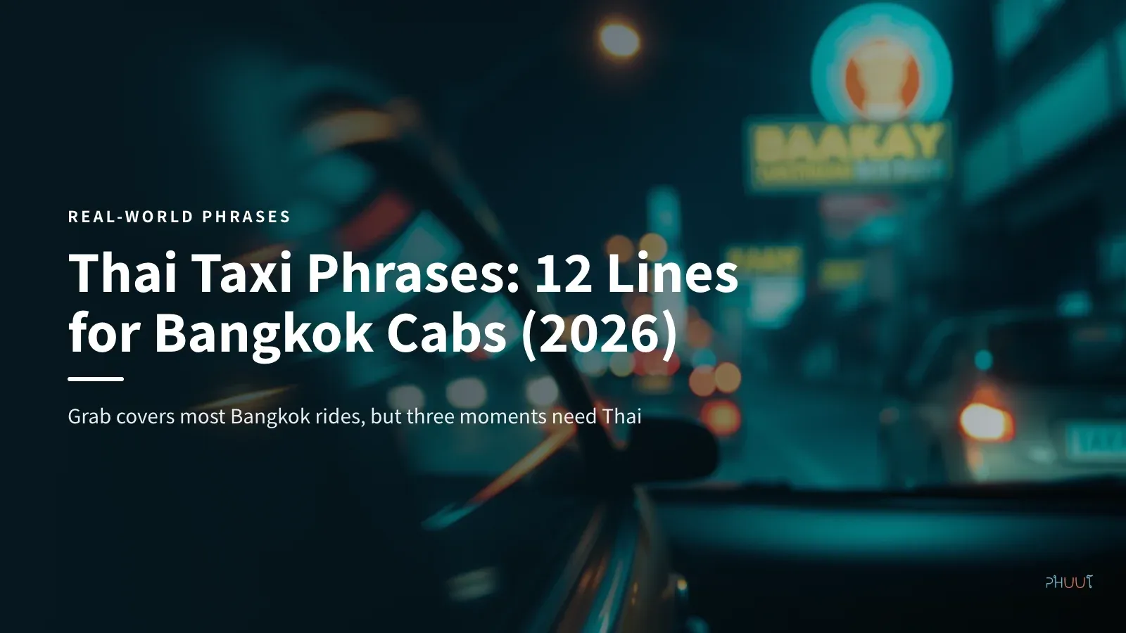 Thai Taxi Phrases: 12 Lines for Bangkok Cabs (2026)