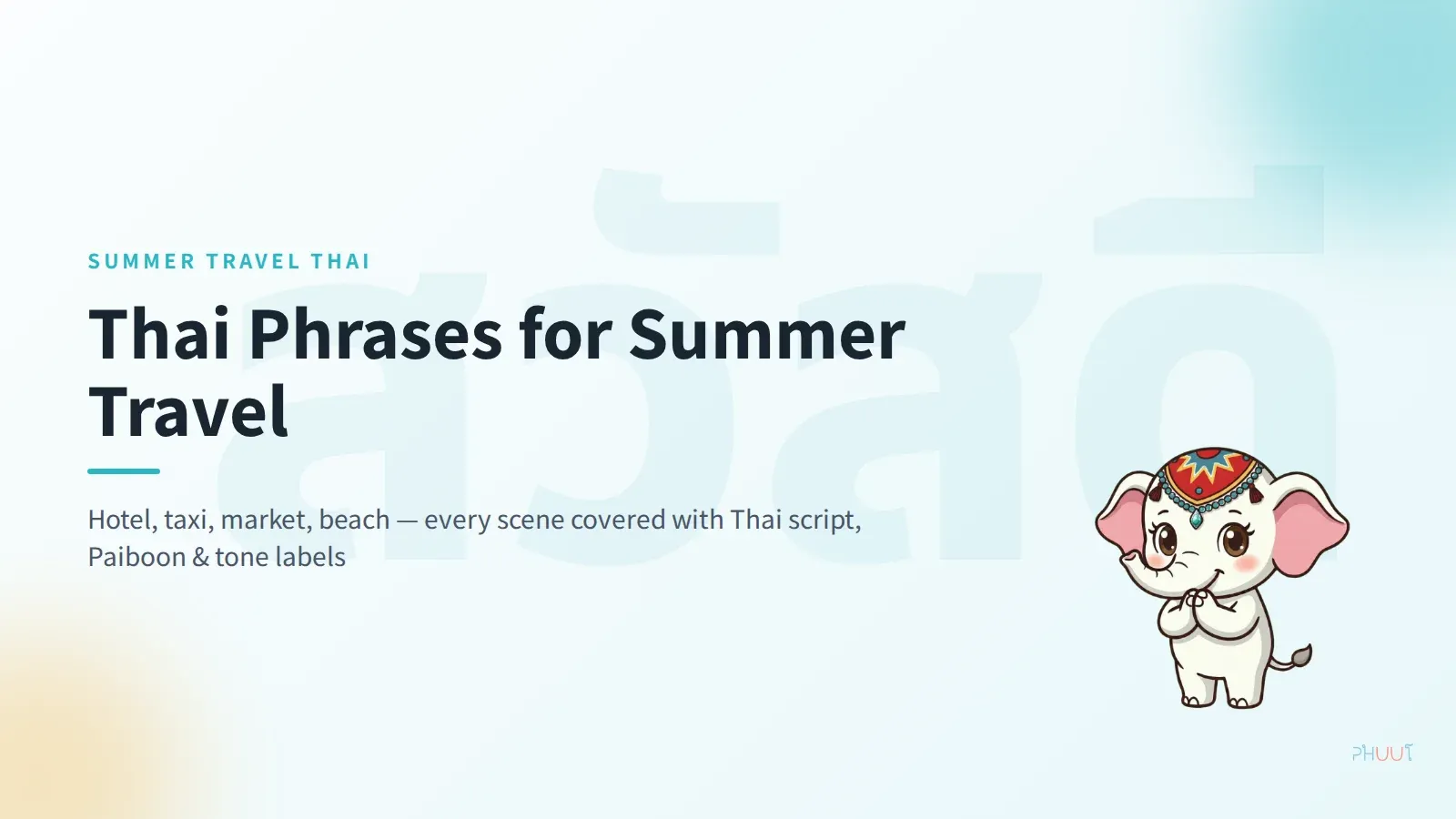 Thai Phrases for Summer Travel: Hotel, Taxi, Market & Beach (2026)
