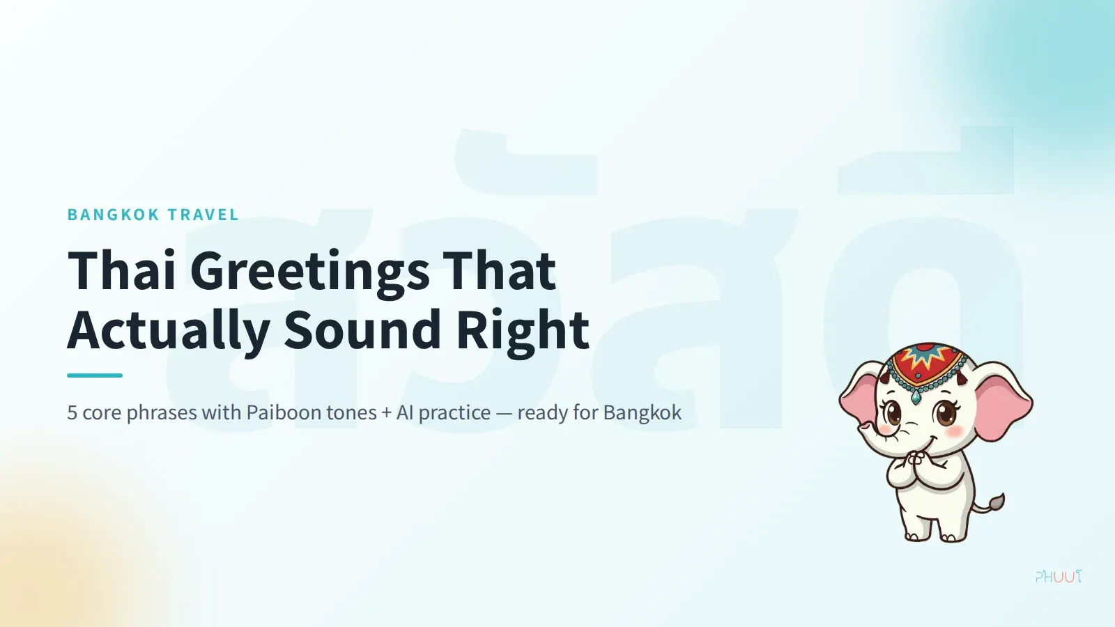 Thai Bangkok Greetings: Say สวัสดี with the Right Tones